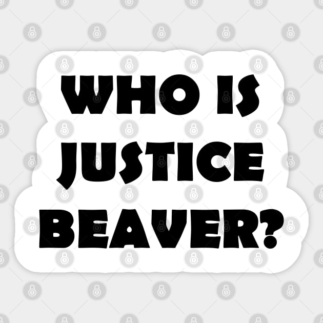 Who Is Justice Beaver Sticker by Venus Complete